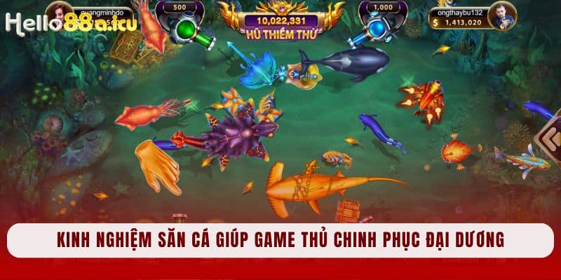 Kinh nghiệm săn cá giúp game thủ chinh phục đại dương