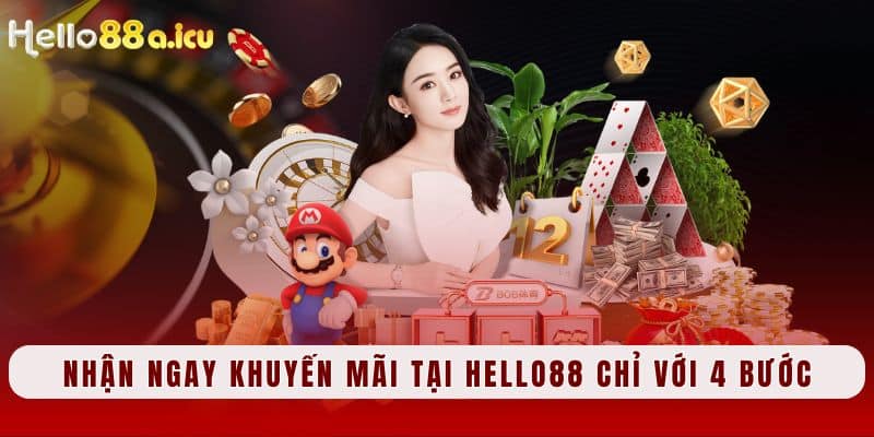 Nhận ngay khuyến mãi tại Hello88 chỉ với 4 bước