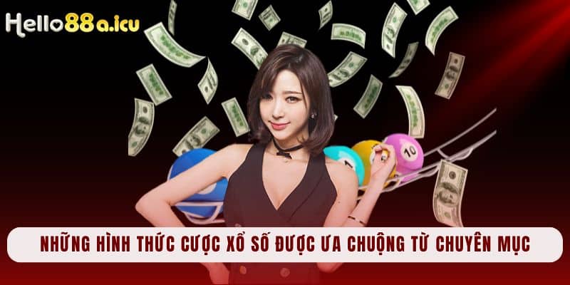 Những hình thức cược xổ số được ưa chuộng từ chuyên mục